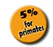 Five percent for primates